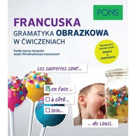 FRANCUSKA GRAMATYKA OBRAZKOWA W ĆWICZENIACH - Pons