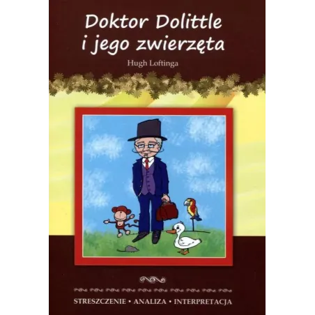 Doktor Dolittle I Jego Zwierzęta Hugh Loftinga Streszczenie Analiza Interpretacja