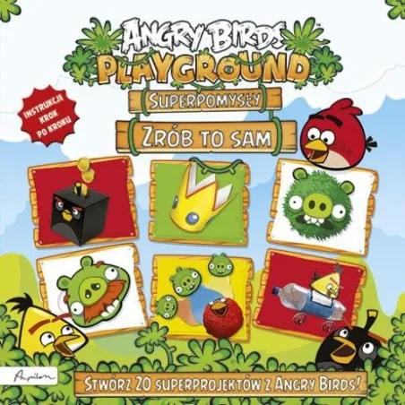 Angry Birds Playground Superpomysły Zrób To Sam Angry Birds Playground Superpomysły Zrób To Sam