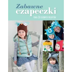 ZABAWNE CZAPECZKI PONAD 30 CIEKAWYCH PROJEKTÓW - Buchmann