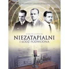 NIEZATAPIALNI I ŁÓDŹ PODWODNA KAZIMIERZ, WŁADYSŁAW I STANISŁAW RODOWICZOWIE Marcin Ludwicki - Fronda