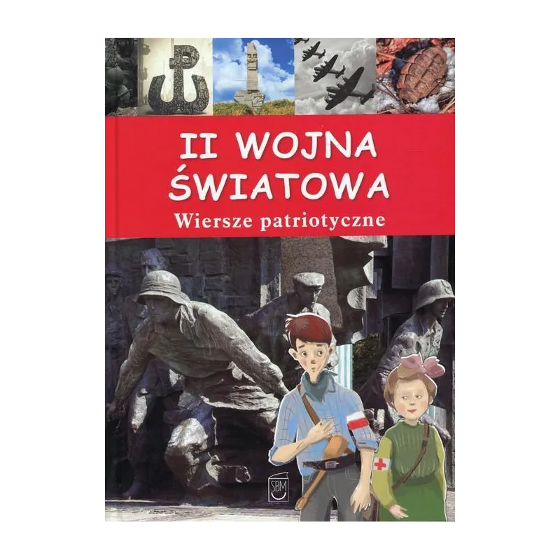 II WOJNA ŚWIATOWA WIERSZE PATRIOTYCZNE - SBM