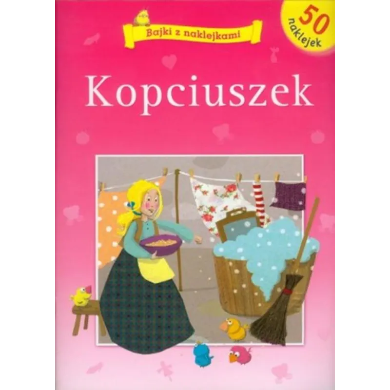 KOPCIUSZEK. BAJKI Z NAKLEJKAMI