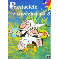 PRZYJACIELE Z WIECZORYNKI 3. KOLOROWANKA