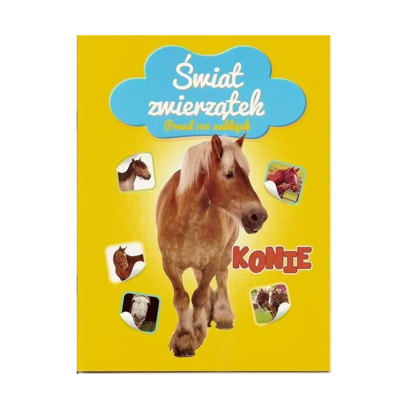 ŚWIAT ZWIERZĄTEK KONIE PONAD 100 NAKLEJEK 3+