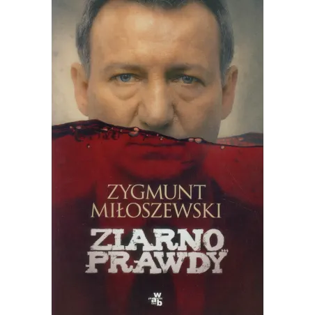 ZIARNO PRAWDY Zygmunt Miłoszewski - WAB