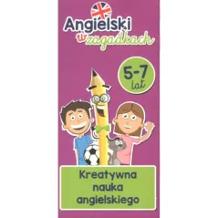 ANGIELSKI W ZAGADKACH 5-7 LAT KAPITAN NAUKA KREATYWNA NAUKA ANGIELSKIEGO - Edgard