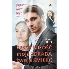 NASZA MIŁOŚĆ MOJA ZDRADA TWOJA ŚMIERĆ Ray Kluun - Amber
