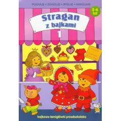 STRAGAN Z BAJKAMI 1. POZNAJĘ, ZGADUJĘ, RYSUJĘ, NAKLEJAM 3-6 LAT