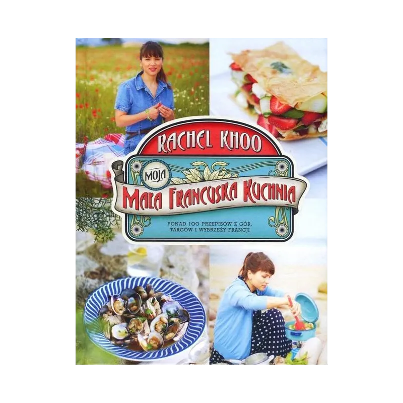 MOJA MAŁA FRANCUSKA KUCHNIA Rachel Khoo - Albatros