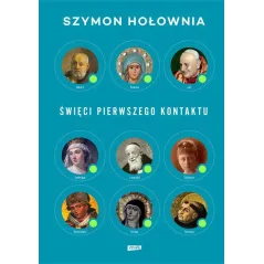 ŚWIĘCI PIERWSZEGO KONTAKTU Szymon Hołownia - Znak