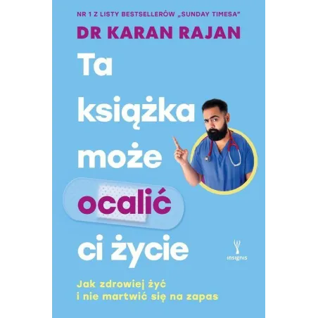 Ta Książka Może Ocalić Ci Życie. Jak Zdrowiej Żyć I Nie Martwić Się Na Zapas