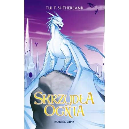 Skrzydła Ognia. Koniec Zimy Skrzydła Ognia. Koniec Zimy