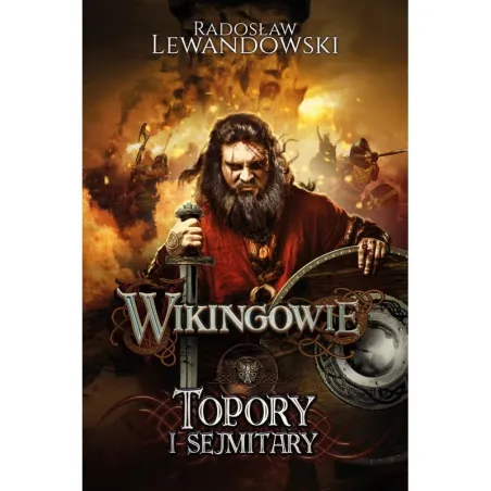 TOPORY I SEJMITARY WIKINGOWIE Radosław Lewandowski - Akurat