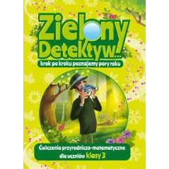 ZIELONY DETEKTYW ĆWICZENIA PRZYRODNICZO-MATEMATYCZNE DLA UCZNIÓW KLASY 3 - Wydawnictwo Pryzmat