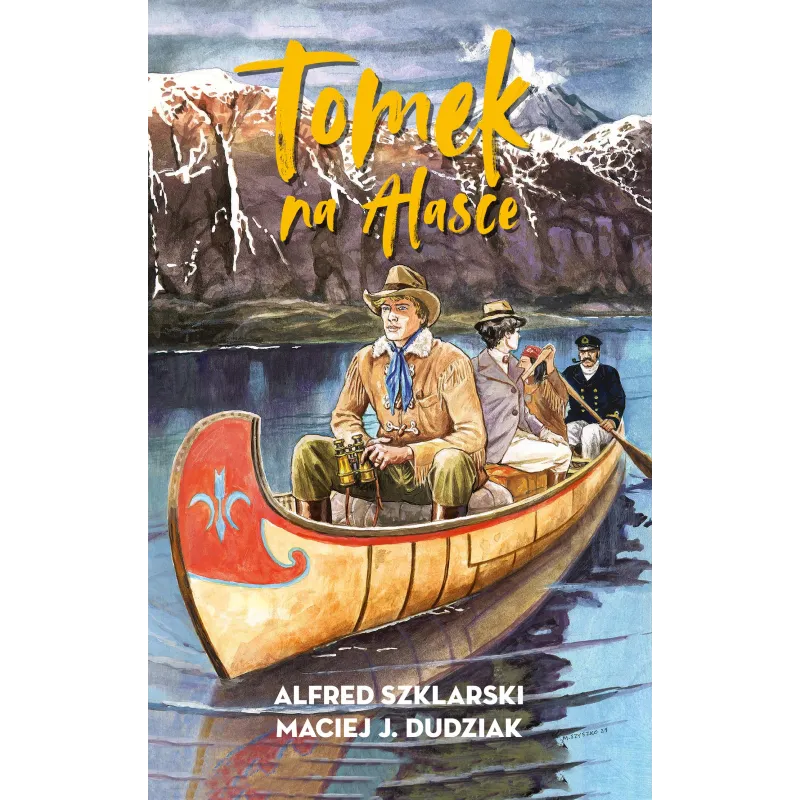 TOMEK NA ALASCE Alfred Szklarski, Maciej J. Dudziak - Muza