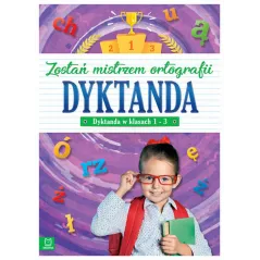 DYKTANDA W KLASACH 1-3 ZOSTAŃ MISTRZEM ORTOGRAFII - Aksjomat