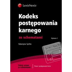 KODEKS POSTĘPOWANIA KARNEGO ZE SCHEMATAMI Katarzyna Sychta - LexisNexis