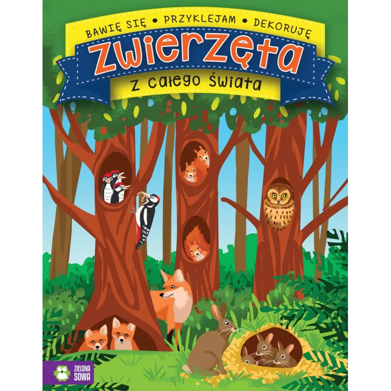 ZWIERZĘTA Z CAŁEGO ŚWIATA. BAWIĘ SIĘ, PRZYKLEJAM, PROJEKTUJĘ - Zielona Sowa ZWIERZĘTA Z CAŁEGO ŚWIATA. BAWIĘ SIĘ, PRZYKLEJAM, PROJEKTUJĘ - Zielona Sowa