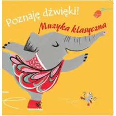 MUZYKA KLASYCZNA. POZNAJĘ DŹWIĘKI - Yoyo Books