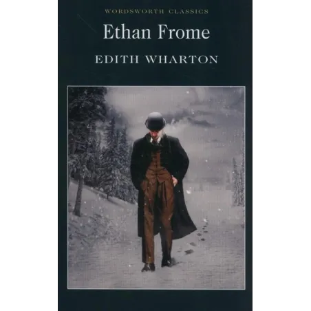 ETHAN FROME Edith Wharton - Wordsworth