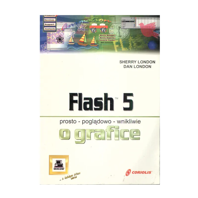 FLASH 5 PROSTO POGLĄDOWO WNIKLIE O GRAFICE Sherry London, Dan London - Mikom