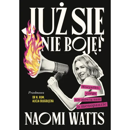 Już się nie boję! Wszystko czego nie mówią nam o menopauzie Naomi Watts