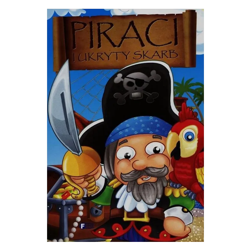 PIRACI I UKRYTY SKARB Izabela Jędraszek - Fenix PIRACI I UKRYTY SKARB Izabela Jędraszek - Fenix