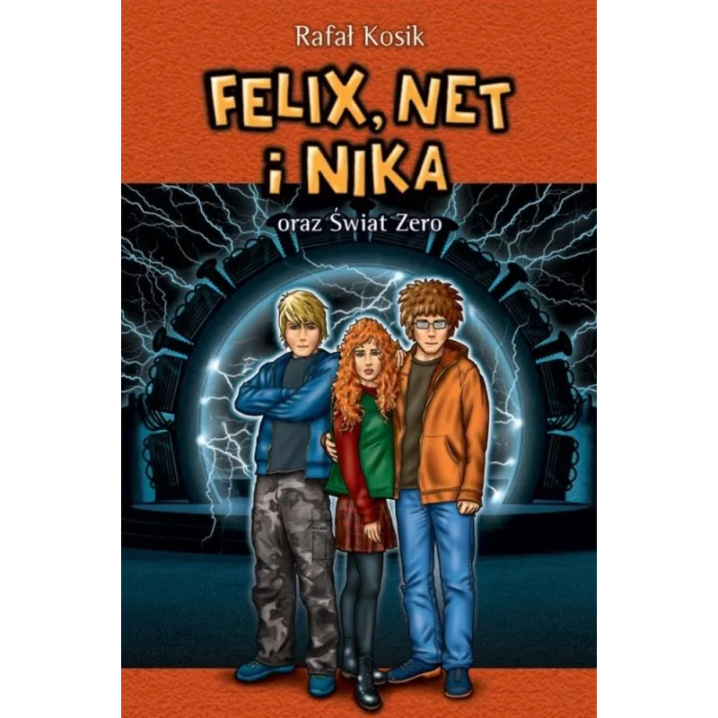 Felix Net i Nika oraz Świat Zero. Tom 9 Rafał Kosik