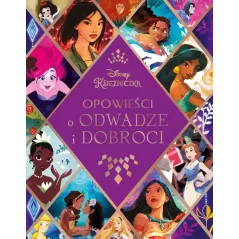 DISNEY KSIĘŻNICZKA OPOWIEŚCI O ODWADZE I DOBROCI - Olesiejuk