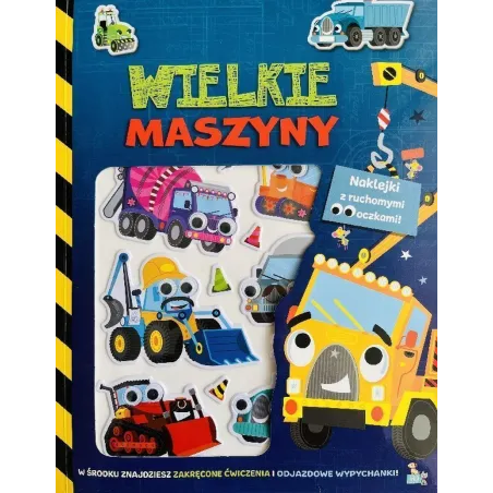 Wielkie Maszyny. Wypukłe Naklejki Z Ruchomymi Oczkami Wielkie Maszyny. Wypukłe Naklejki Z Ruchomymi Oczkami