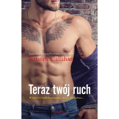 TERAZ TWÓJ RUCH Kristen Callihan - Muza