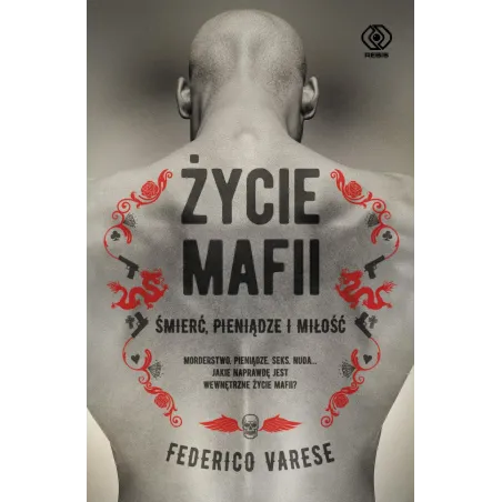 Życie Mafii Śmierć Pieniądze I Miłość Federico Varese Życie Mafii Śmierć Pieniądze I Miłość Federico Varese