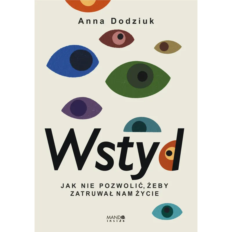 Wstyd Jak nie pozwolić żeby zatruwał nam życie Anna Dodziuk