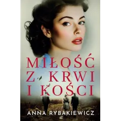 MIŁOŚĆ Z KRWI I KOŚCI