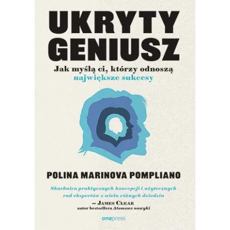 Ukryty geniusz. Jak myślą ci którzy odnoszą największe sukcesy Polina Marinova Pompliano