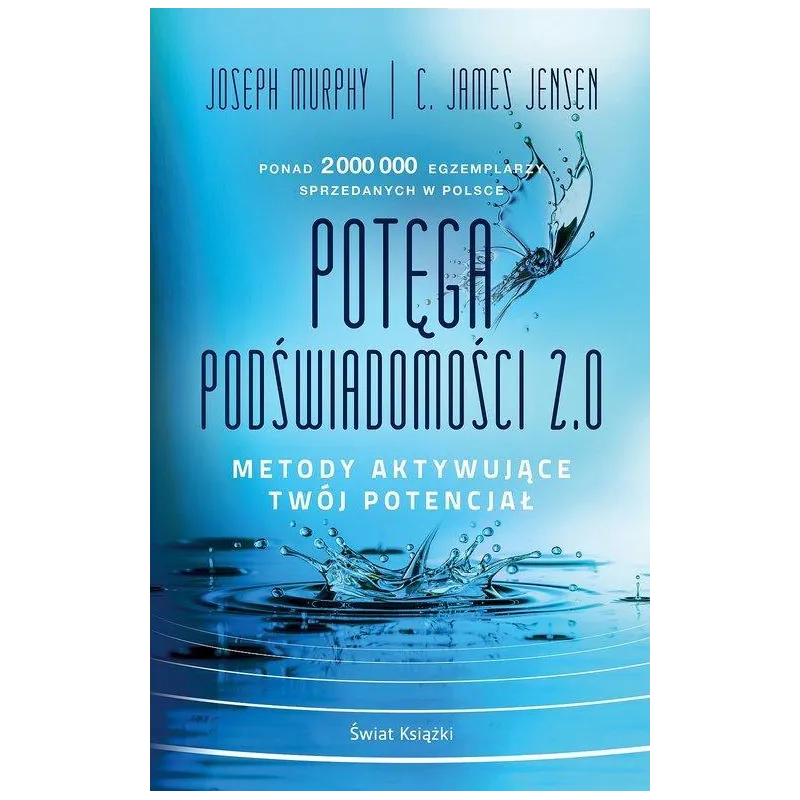 POTĘGA PODŚWIADOMOŚCI 2.0 METODY AKTYWUJĄCE TWÓJ POTENCJAŁ