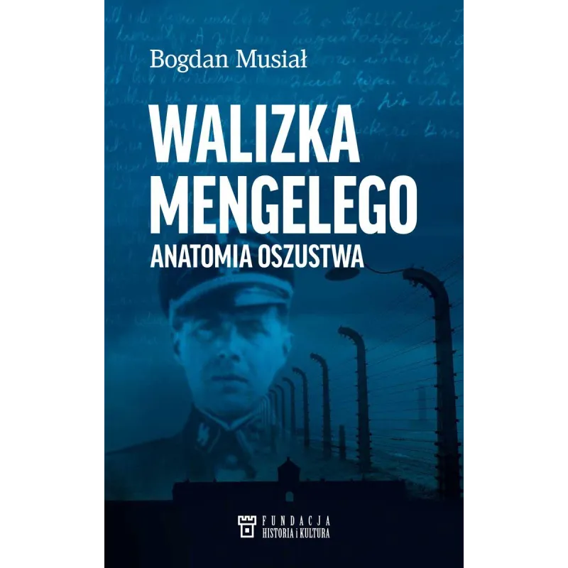 WALIZKA MENGELEGO. ANATOMIA OSZUSTWA