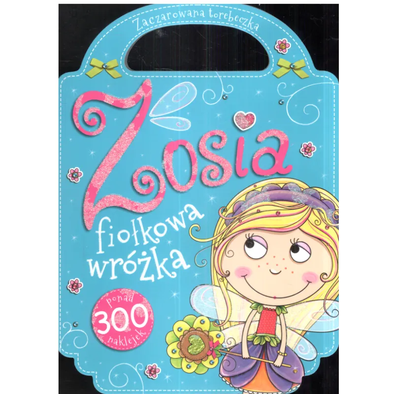 ZOSIA FIOŁKOWA WRÓŻKA ZACZAROWANA TOREBECZKA 5+ - Olesiejuk