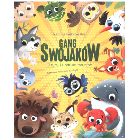 GANG SWOJAKÓW O TYM ŻE NATURA MA MOC Renata Piątkowksa - Zielona Sowa