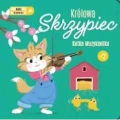 KRÓLOWA SKRZYPIEC. KOTKA MUZYKANTKA. KSIĄŻECZKA DŹWIĘKOWA