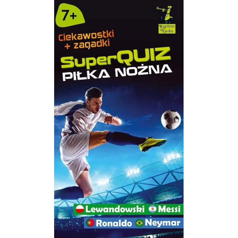 SUPERQUIZ PIŁKA NOŻNA. CIEKAWOSKI + ZAGADKI KAPITAN NAUKA 7+