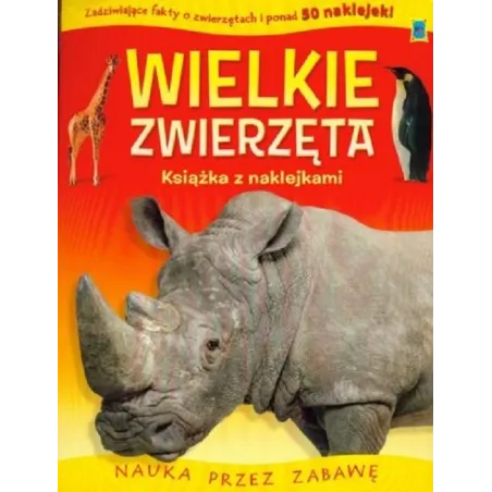 Książki O Zwierzątkach Z Naklejkami Wielkie Zwierzęta