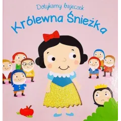 KRÓLEWNA ŚNIEŻKA. DOTYKAMY BAJECZEK - Yoyo Books