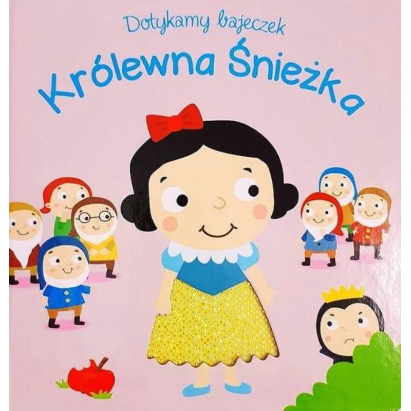 KRÓLEWNA ŚNIEŻKA. DOTYKAMY BAJECZEK - Yoyo Books KRÓLEWNA ŚNIEŻKA. DOTYKAMY BAJECZEK - Yoyo Books