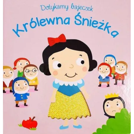 Królewna Śnieżka. Dotykamy Bajeczek Królewna Śnieżka. Dotykamy Bajeczek