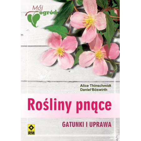 Rośliny Pnące Daniel Boswirth, Alice Thinschmidt Rośliny Pnące Daniel Boswirth, Alice Thinschmidt