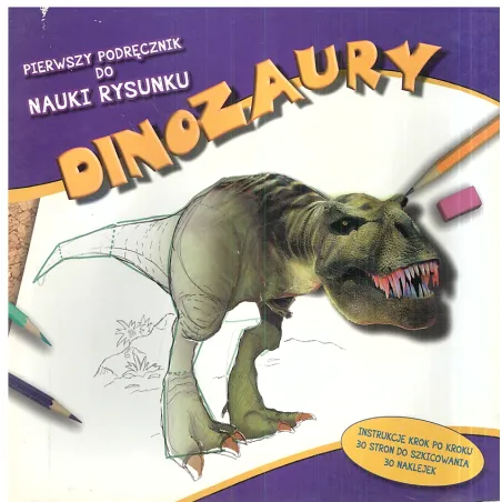 Dinozaury Pierwszy Podręcznik Nauki Rysunku Krok Po Kroku