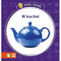 W KUCHNI ROSNĘ I POZNAJĘ 1+ - Zielona Sowa