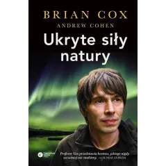 UKRYTE SIŁY NATURY Brian Cox - Copernicus Center Press
